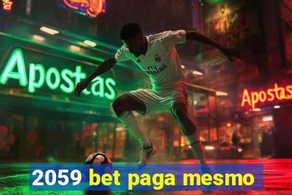 2059 bet paga mesmo